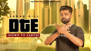 Official Audio  Down To Earth DTE  Samar Gill  New Punjabi Songs 2024  Heat Records [upl. by Rebmac127]