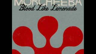 Morcheeba  Blood Like Lemonade HQ [upl. by Aziar]