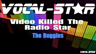 Buggles  Video Killed The Radio Star Karaoke Version with Lyrics HD VocalStar Karaoke [upl. by Mcallister]