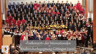 »Festkonzert« der Internationalen Knabenchorbegegnung Göttingen 2022 [upl. by Tempest]