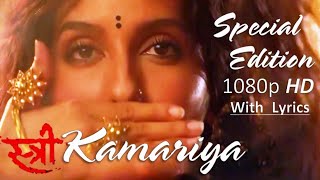 Kamariya  1080p FHD Video With Lyrics  STREE  Nora Fatehi  Rajkummar Aastha G Divya [upl. by Nabe]