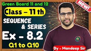 Class  11 Ex 82 Q1 to Q10 Sequence and Series Maths  CBSE NCERT  Green Board [upl. by Nodnahs]