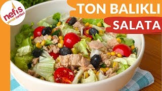 TON BALIKLI MUHTEŞEM SALATA TARİFİ  Nefis Yemek Tarifleri [upl. by Hterrag]