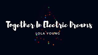 Together in Electric Dreams by Lola Young Lyrics John Lewis Xmas Advert 2021 [upl. by Nnylrefinnej]