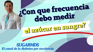 ¿Con qué frecuencia debe medirse el azúcar en sangre Consejos de un diabetólogo  SugarMDScom [upl. by Seabrook]