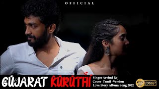 GUJARAT KURUTHI  Official Album Song Tamil Version [upl. by Cesaria213]