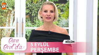 Esra Erolda 5 Eylül 2024  Tek Parça [upl. by Remus]