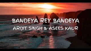 Bandeya Rey Bandeya Lyrics  Arijit Singh amp Asees Kaur  Simmba  Ranveer Singh  Sara Ali Khan [upl. by Moguel]