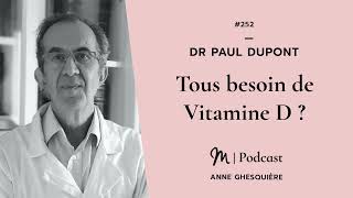 252 Dr Paul Dupont  Tous besoin de Vitamine D [upl. by Levan]