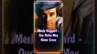 Merle Haggard  Our Paths May Never Cross countrymusic shorts reels [upl. by Lladnar]