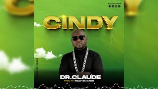 Dr Claude  Cindy Official Music Audio [upl. by Arabeila]