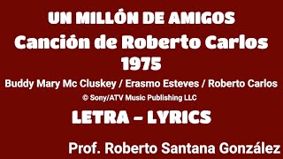 Un millón de amigos  Roberto Carlos y Carlos Cuevas 1975  Letra  Lyrics [upl. by Nogam]