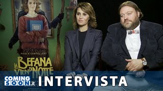 La Befana vien di notte Paola Cortellesi e Stefano Fresi  Intervista esclusiva [upl. by Asir]