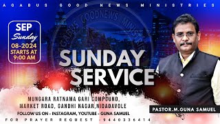 AGABUS GOOD NEWS MINISTRIES  08092024  SUNDAY SERVICES  GUNASAMUEL  AGNM [upl. by Hsina961]