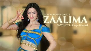 Dance on Zaalima  DYSTINCT ft Shreya Ghoshal  ELIF KARAMAN DANCE [upl. by Amuwkuhc]