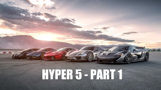 HYPER 5  LaFerrari vs Porsche 918 vs McLaren P1 vs Bugatti Super Sport vs Pagani Huayra  PART 1 [upl. by Wallas]