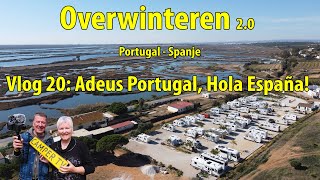 Camper TV 270 Overwinteren 20 Portugal Spanje Vlog 20 Adeus Portugal  Hola España [upl. by Anoved908]