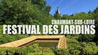 ChaumontsurLoire  Festival international des jardins [upl. by Eibot144]