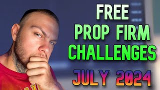 Free Prop Firm Challenge July 2024 Get Funded For Free Forex Account [upl. by Pollerd686]