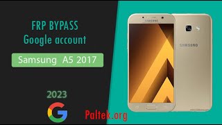 تخطي حساب جوجل سامسونج A5 2017 ا  Frp bypass google account A520F [upl. by Zurciram515]