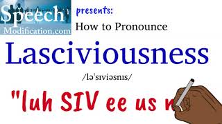 How to Pronounce Lasciviousness [upl. by Jeralee]