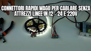 Nuovi connettori rapidi WAGO per cablare senza attrezzi linee in 12  24 e 220V [upl. by Caspar514]