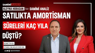 Satılıkta Amortisman Süreleri Kaç Yıla Düştü I İstanbul Emlakçılar Odası Bşk Nizamettin Aşa [upl. by Aneerhs]