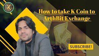 How to Take K COIN to Arthbit Exchange 💱 [upl. by Ymij305]