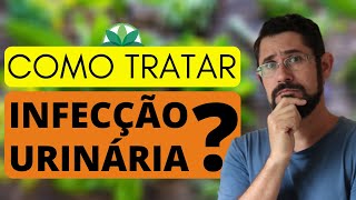 Como tratar infecção urinária com PLANTAS MEDICINAIS [upl. by Lyontine]