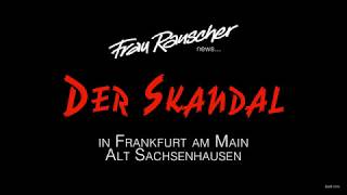 Frau Rauscher news Der Skandal  In Frankfurt am Main [upl. by Firmin]