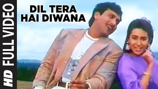 Dil Tera Hai Diwana Full Song  Muqabla  Anuradha Paudwal Abhijeet  Govinda Karishma Kapoor [upl. by Lindly226]