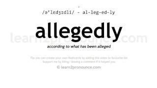 Pronunciation of Allegedly  Definition of Allegedly [upl. by Hamilah344]