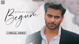 Begum Lyrical Video Mankirt Aulakh  New Punjabi Song 2021 [upl. by Anin]