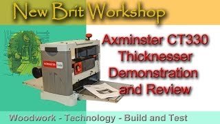 Axminster CT330 Thicknesser  Demonstration and Review [upl. by Noicpecnoc]