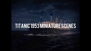 Titanic 1953 miniature scenes [upl. by Preuss427]