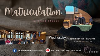 Matriculation Service Wednesday Sept 4th 600 pm Drew Theological School [upl. by Luella]