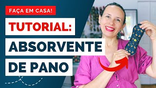 FAÇA EM CASA Aprenda a fazer ABSORVENTE de PANO reutilizável [upl. by Enawyd]