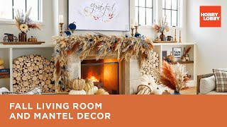 Fall Living Room amp Mantel Decor  Hobby Lobby® [upl. by Airetahs]