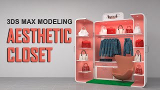 Creating An Aesthetic Closet  3ds Max Tutorial [upl. by Aramat]