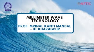 Introduction Video Millimeter wave Technology by Prof M K Mandal [upl. by Anemolihp]