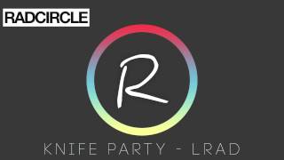 Knife Party  LRAD [upl. by Azeria]