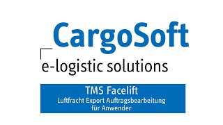 CargoSoft TMS Facelift Luftfracht Export für Anwender Film 2 [upl. by Aiveneg955]