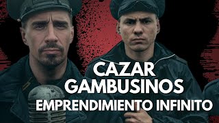 Cazar gambusinos Emprendimiento infinito [upl. by Naawaj]