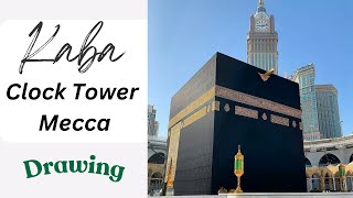 Kaaba Drawing Tutorial  How to Draw the Kaaba and Mecca Clock Tower  StepbyStep Islamic Art [upl. by Reine]