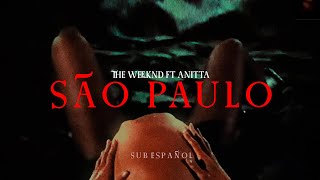 The Weeknd  São Paulo Sub Español feat Anitta Ver extendida [upl. by Anabel266]