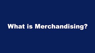 What is Merchandising [upl. by Uphemia274]