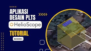 Aplikasi Desain PLTS Helioscope Bagian 1 [upl. by Cressida]