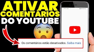 Como ATIVAR os COMENTÁRIOS do YOUTUBE pelo CELULAR [upl. by Ettesyl549]