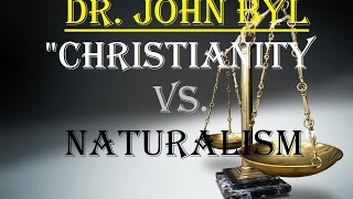 John Byl quotWar of the Worldviewsquot Christianity vs Naturalism [upl. by Weissmann]