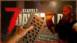 7 DAYS TO DIE 🧟 S2E044 Jemand hat die Absicht eine MAUER zu errichten [upl. by Oriana913]